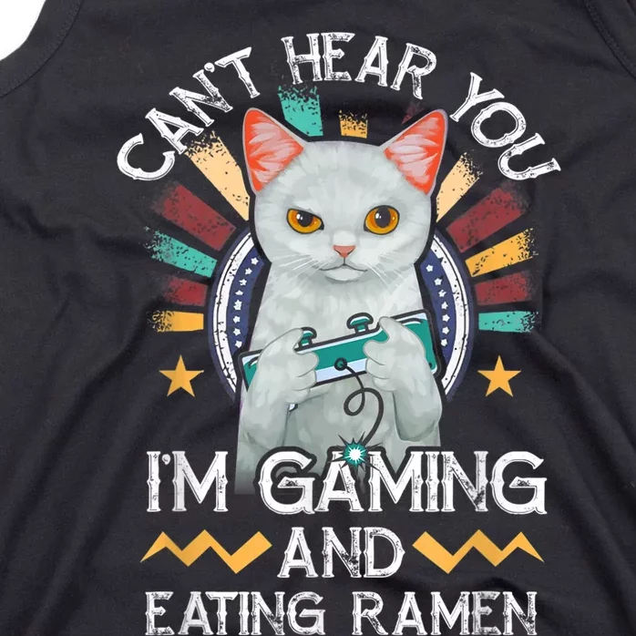 CanT Hear You IM Gaming Video Gamer Ramen Cat Tank Top