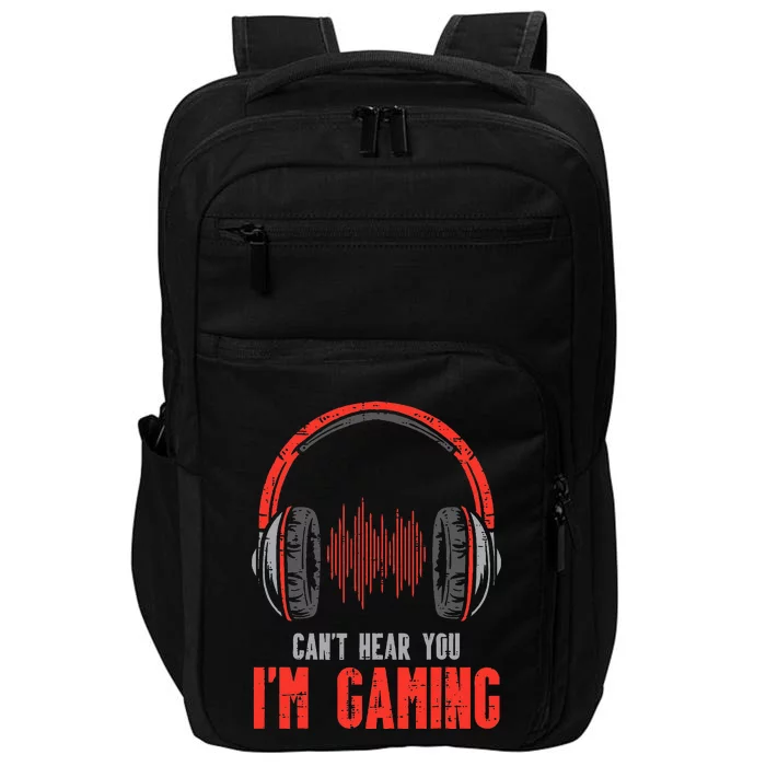 Cant Hear You Im Gaming Funny Gamer Impact Tech Backpack