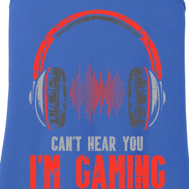 Cant Hear You Im Gaming Funny Gamer Ladies Essential Tank