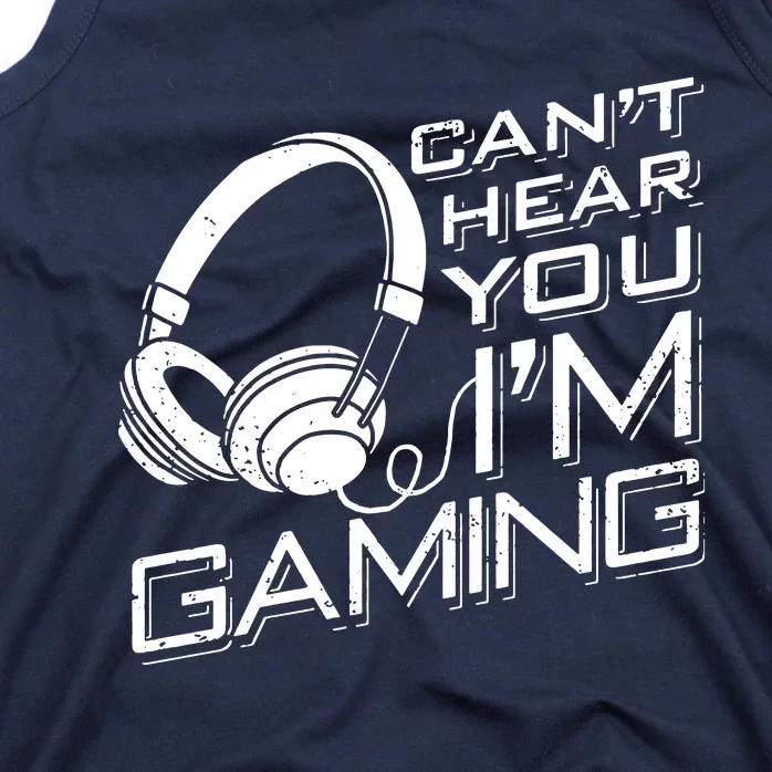 CanT Hear You IM Gaming Tank Top