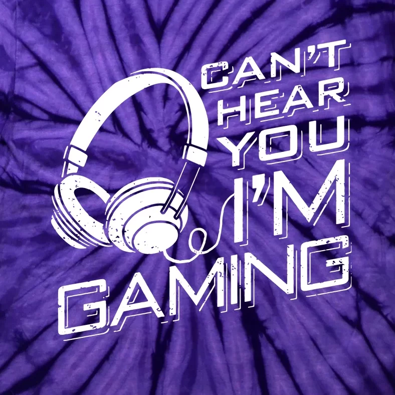 CanT Hear You IM Gaming Tie-Dye T-Shirt