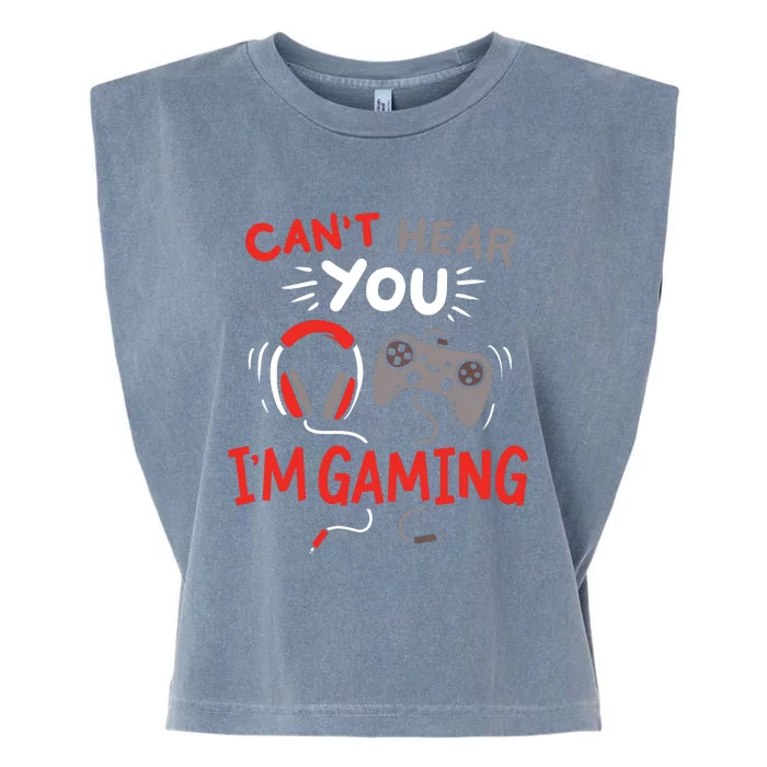 Cant Hear You Im Gaming Funny Gift For Gamers Garment-Dyed Women's Muscle Tee