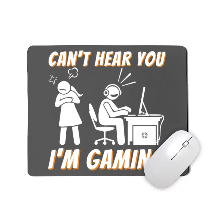 Cant Hear You Im Gaming Funny Video Game Gamer Humor Mousepad