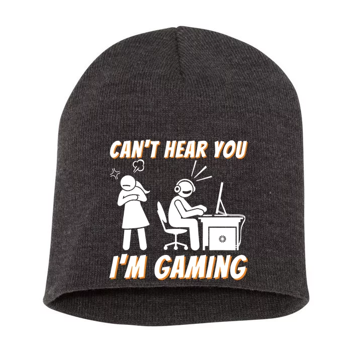 Cant Hear You Im Gaming Funny Video Game Gamer Humor Short Acrylic Beanie