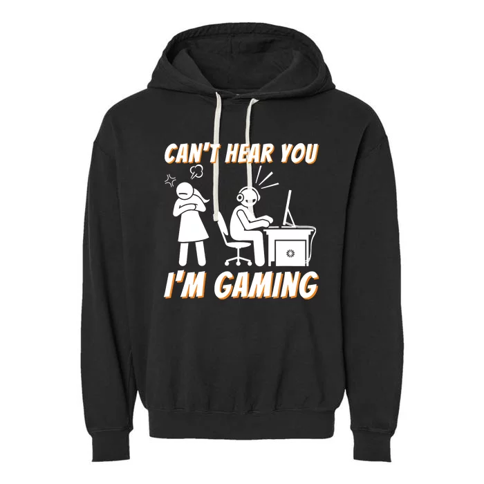 Cant Hear You Im Gaming Funny Video Gamer Gift Garment-Dyed Fleece Hoodie