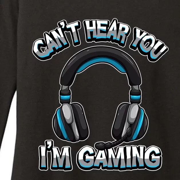 CanT Hear You IM Gaming Gamer Assertion Video Games Gift Womens CVC Long Sleeve Shirt