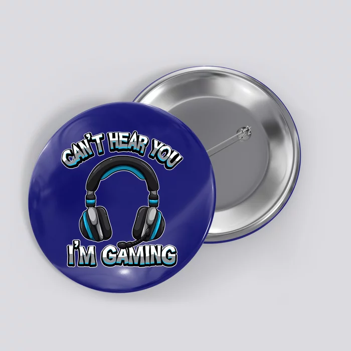 CanT Hear You IM Gaming Gamer Assertion Video Games Gift Button