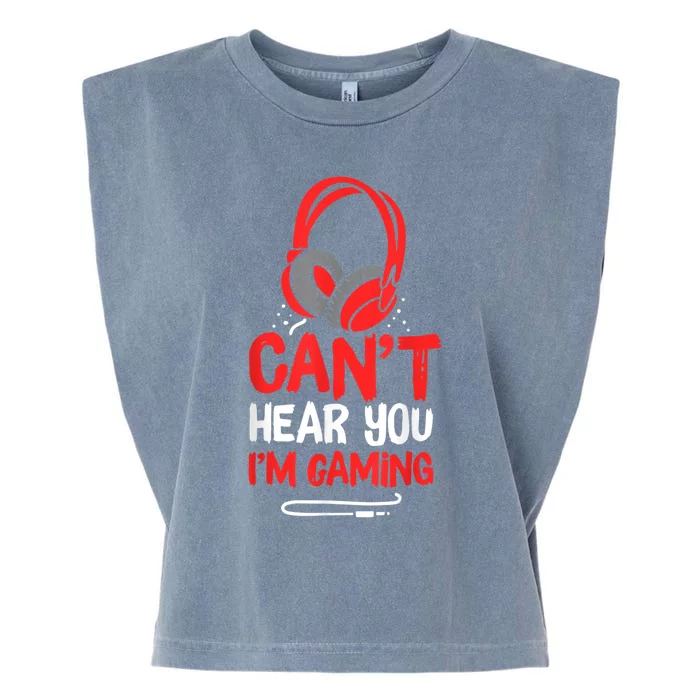 Cant Hear You Im Gaming Garment-Dyed Women's Muscle Tee