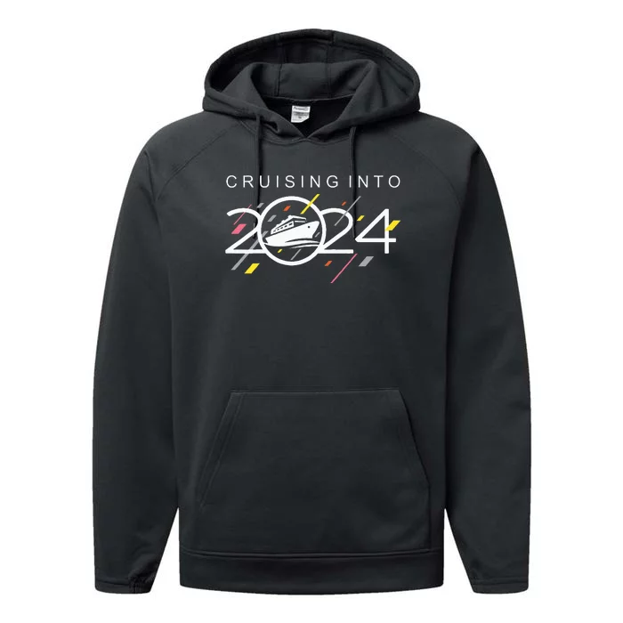 Cruising Into 2024  New Years Cruise  Family Cruise 2024 Performance Fleece Hoodie