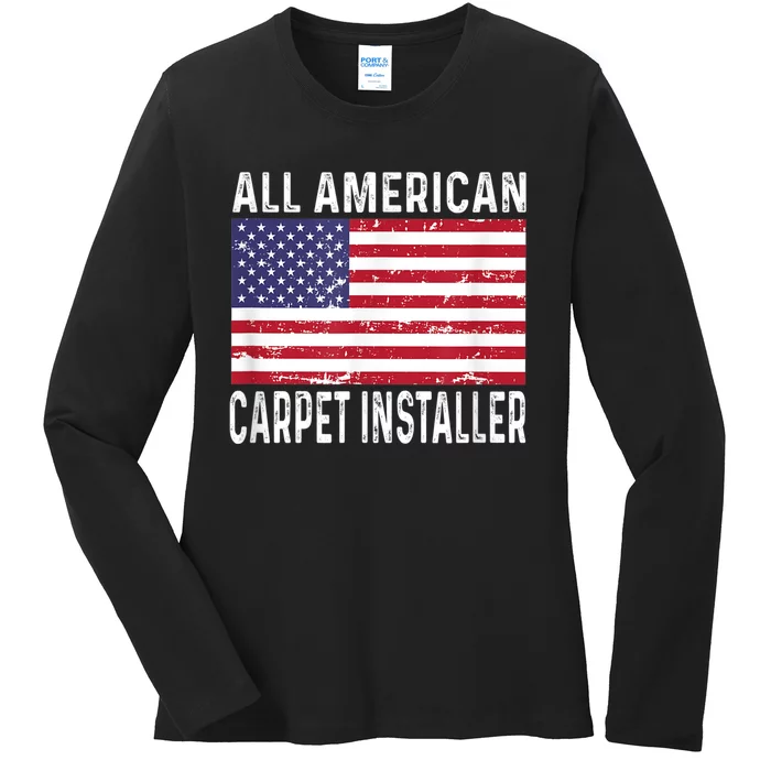 Carpet Installer 4th Fourth Of July All American Flag USA Ladies Long Sleeve Shirt