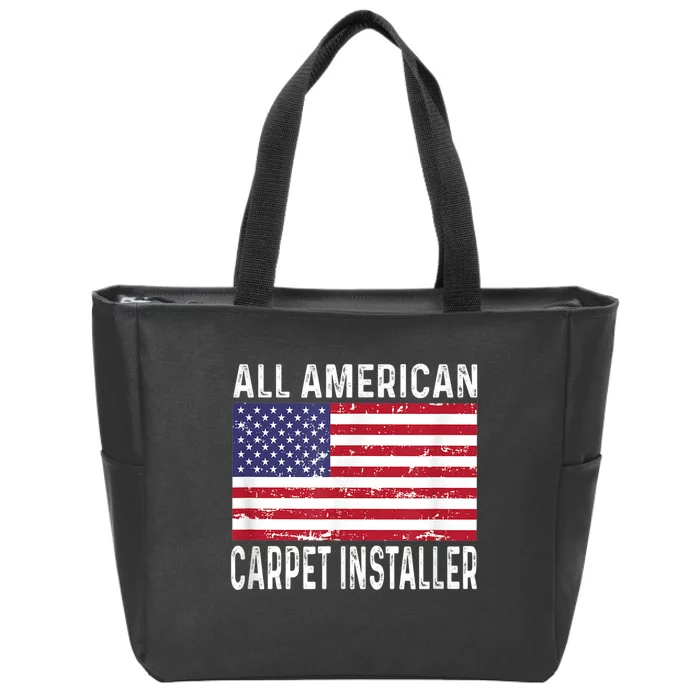 Carpet Installer 4th Fourth Of July All American Flag USA Zip Tote Bag