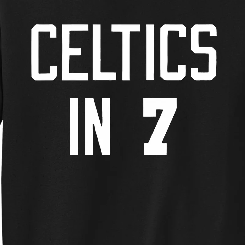 Celtics In 7 Sweatshirt