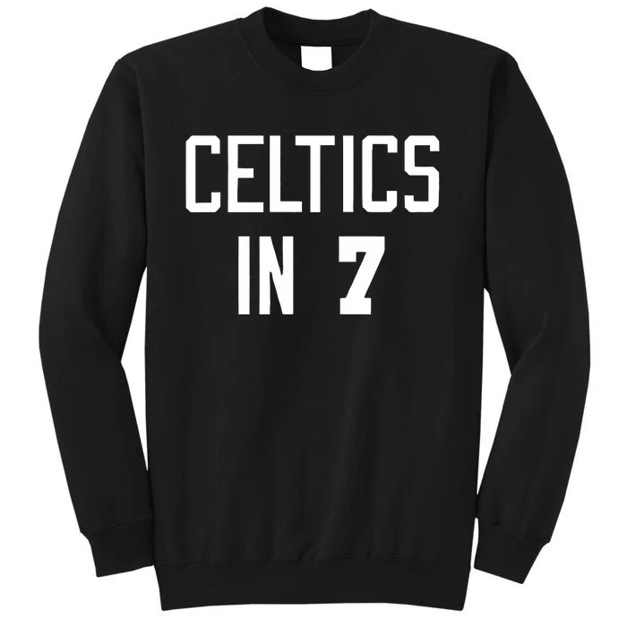 Celtics In 7 Sweatshirt