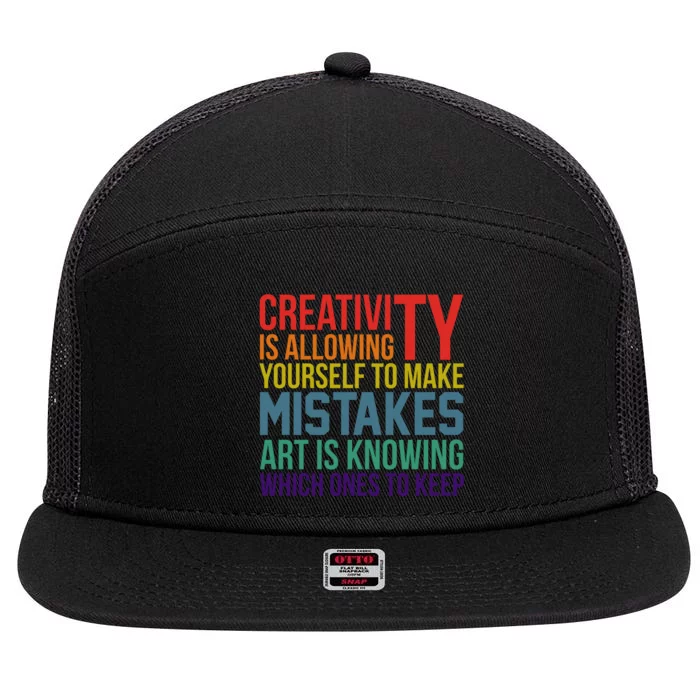 Creativity Is Allowing Yourself To Make Mistakes Art Is Knowing Which Ones 7 Panel Mesh Trucker Snapback Hat