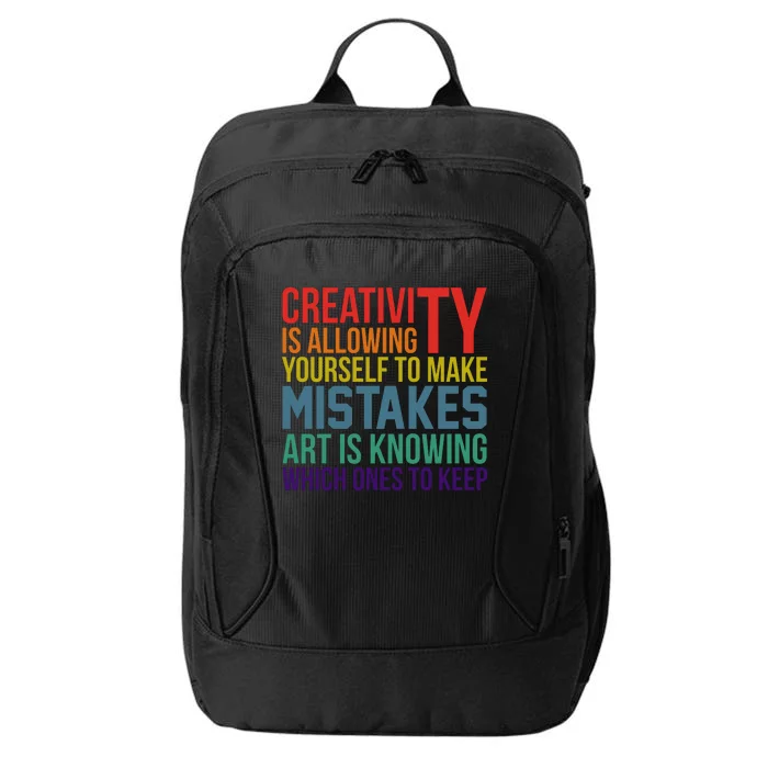 Creativity Is Allowing Yourself To Make Mistakes Art Is Knowing Which Ones City Backpack