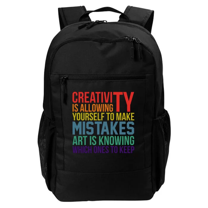 Creativity Is Allowing Yourself To Make Mistakes Art Is Knowing Which Ones Daily Commute Backpack