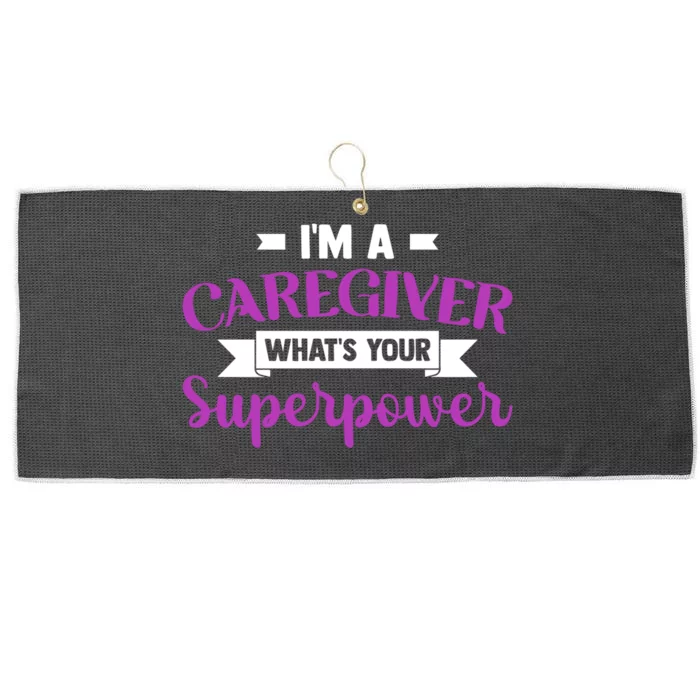 Caregiving I'm A Caregiver What's Your Superpower Nursing Gift Large Microfiber Waffle Golf Towel