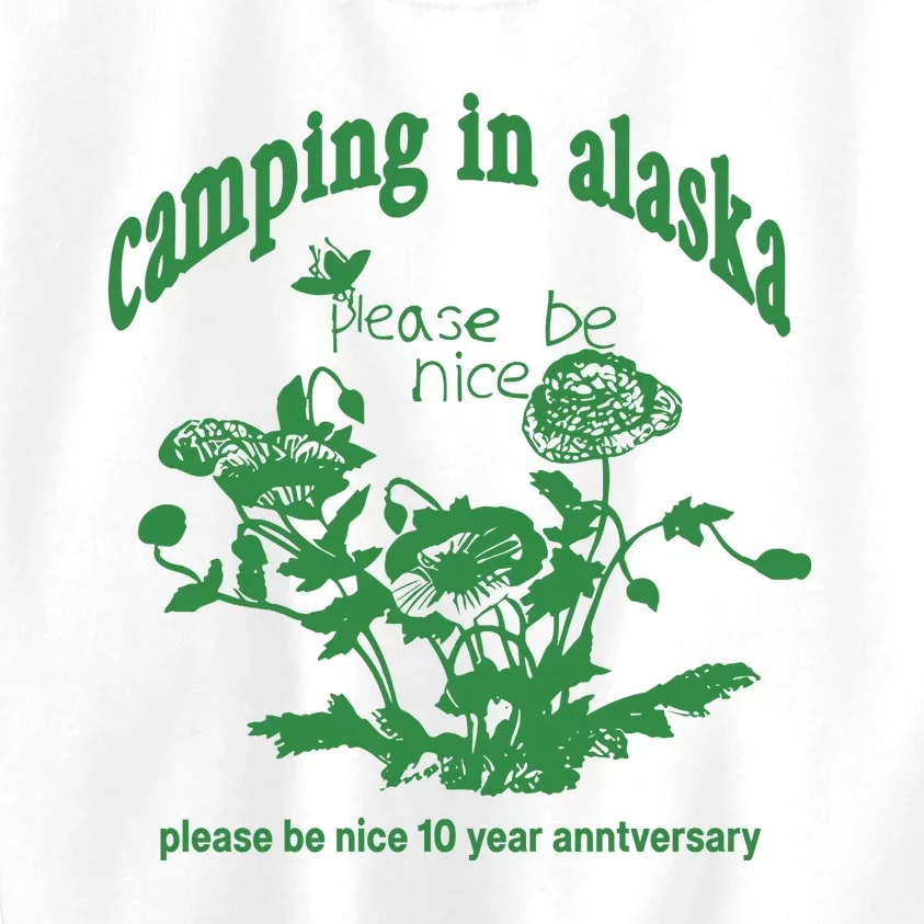 Camping In Alaska Please Be Nice 10 Year Anniversary Kids Sweatshirt