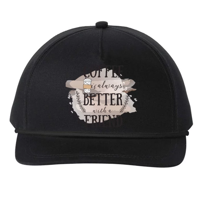 Coffee Is Always Better With A Friend Cute Gift Snapback Five-Panel Rope Hat