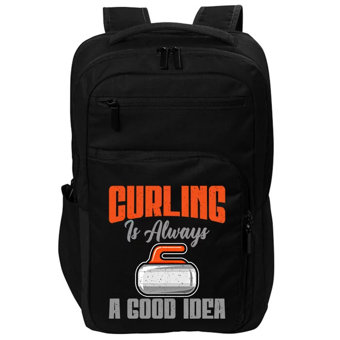 Curling Is Always A Good Idea Curling Great Gift Impact Tech Backpack