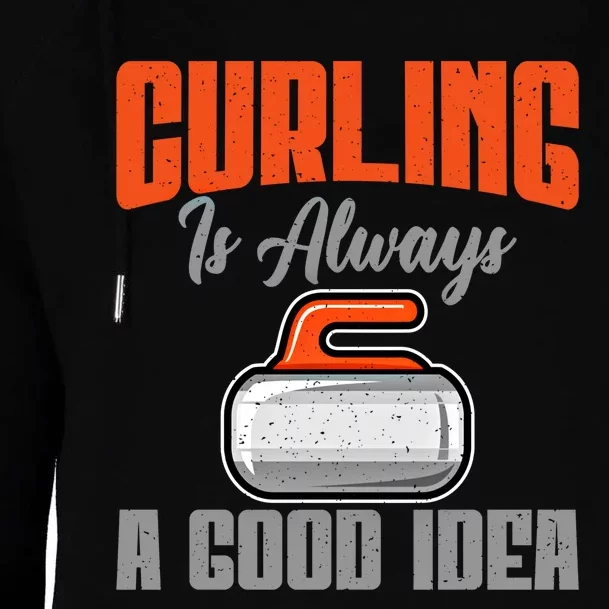 Curling Is Always A Good Idea Curling Great Gift Womens Funnel Neck Pullover Hood