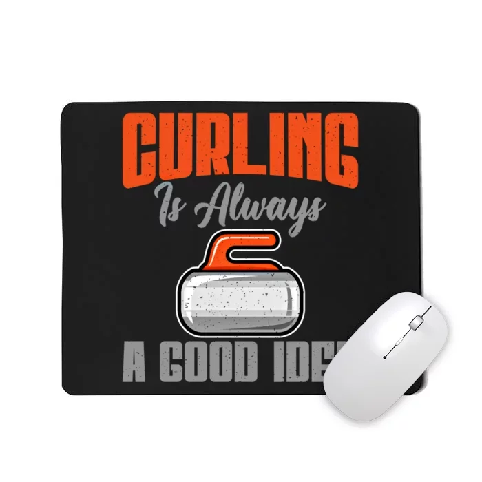 Curling Is Always A Good Idea Curling Great Gift Mousepad