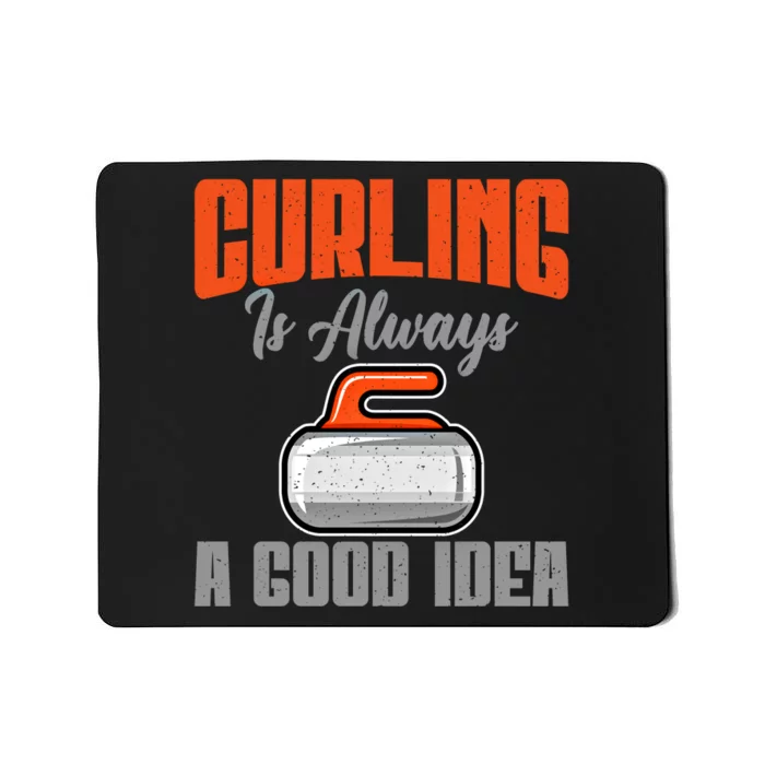 Curling Is Always A Good Idea Curling Great Gift Mousepad