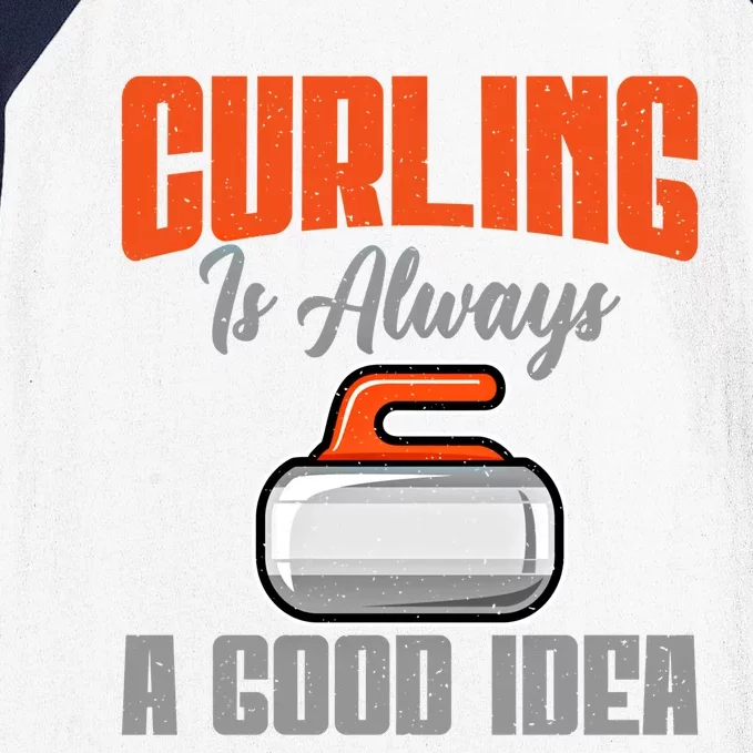 Curling Is Always A Good Idea Curling Great Gift Baseball Sleeve Shirt