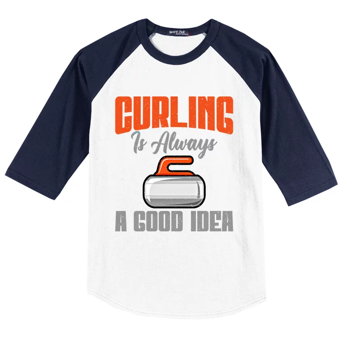 Curling Is Always A Good Idea Curling Great Gift Baseball Sleeve Shirt