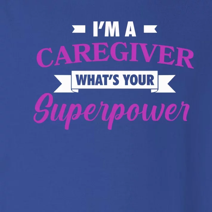 Caregiving Im A Caregiver Whats Your Superpower Nursing Gift Toddler Long Sleeve Shirt