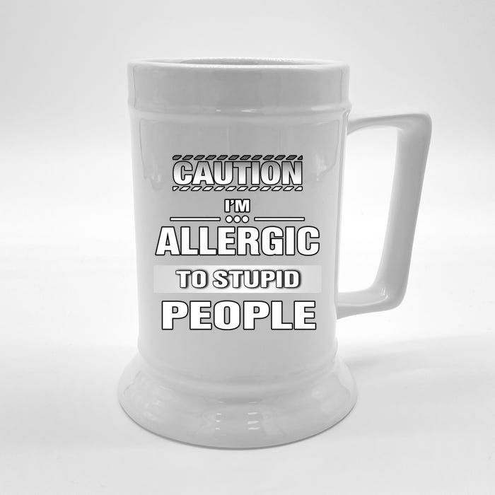 Caution! Im Allergic To Stupid People Gift Front & Back Beer Stein