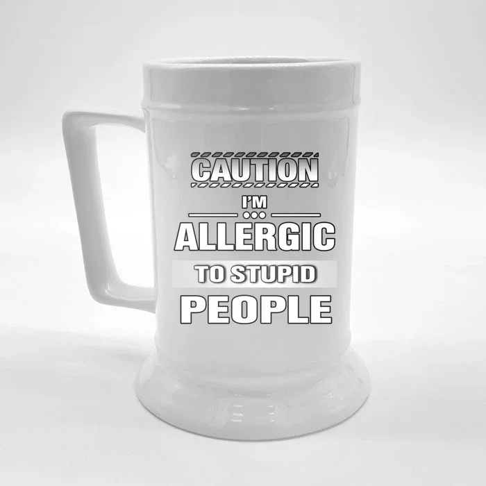 Caution! Im Allergic To Stupid People Gift Front & Back Beer Stein