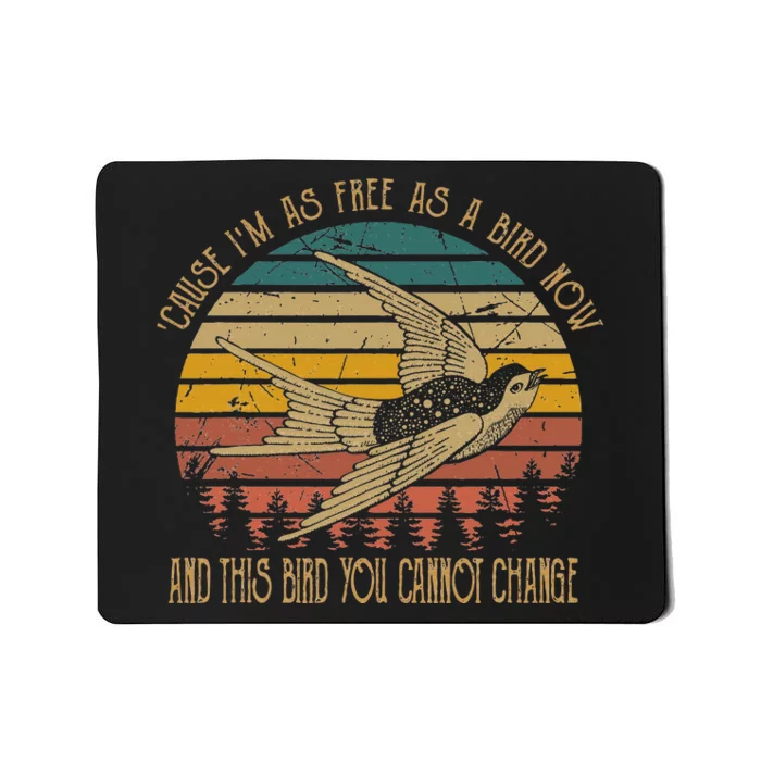 Cause IM As Free As A Birds Now Country Music Lover Mousepad