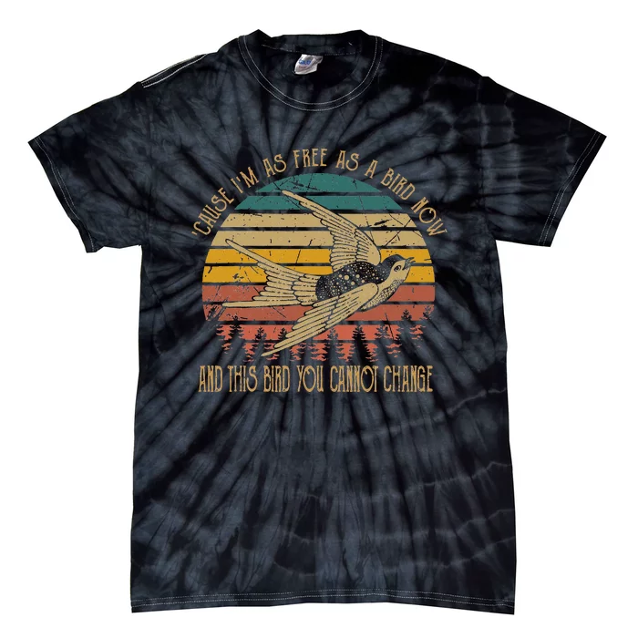 Cause IM As Free As A Birds Now Country Music Lover Tie-Dye T-Shirt