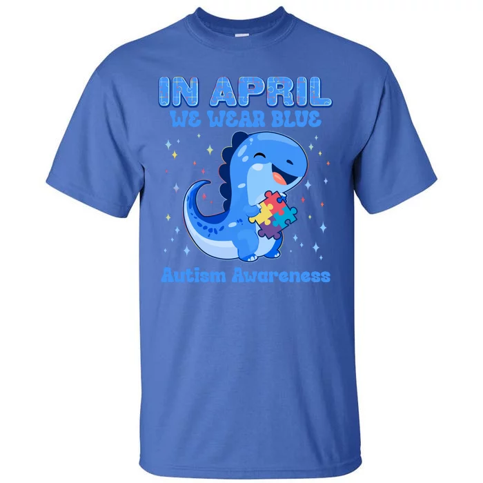 Cute In April We Wear Blue Autism Awareness Blue Dinosaur Tall T-Shirt