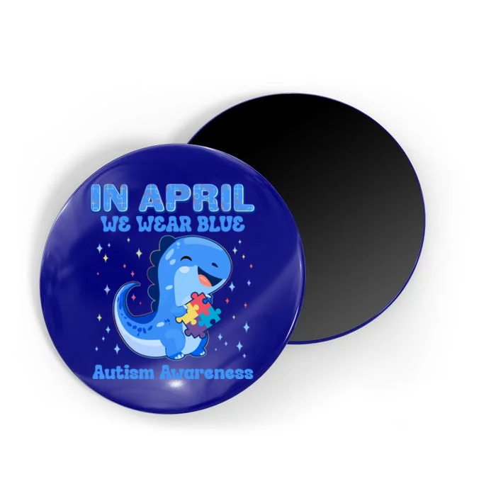 Cute In April We Wear Blue Autism Awareness Blue Dinosaur Magnet