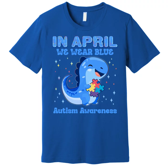 Cute In April We Wear Blue Autism Awareness Blue Dinosaur Premium T-Shirt