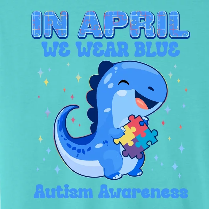 Cute In April We Wear Blue Autism Awareness Blue Dinosaur ChromaSoft Performance T-Shirt