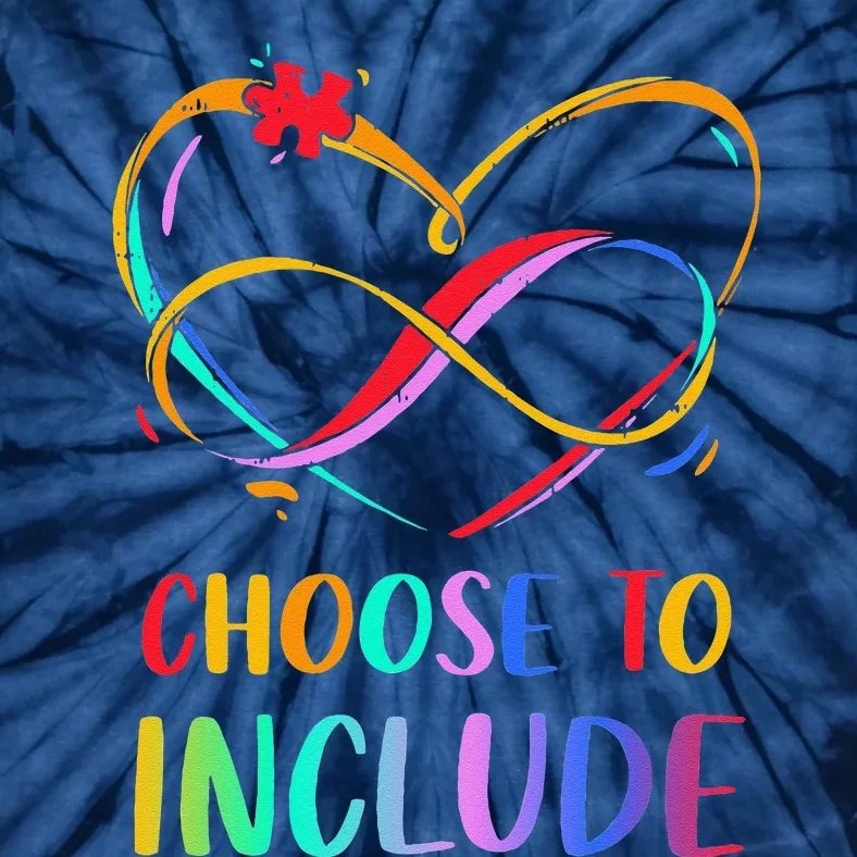 Choose Include Autism Day Teacher School Women Tie-Dye T-Shirt