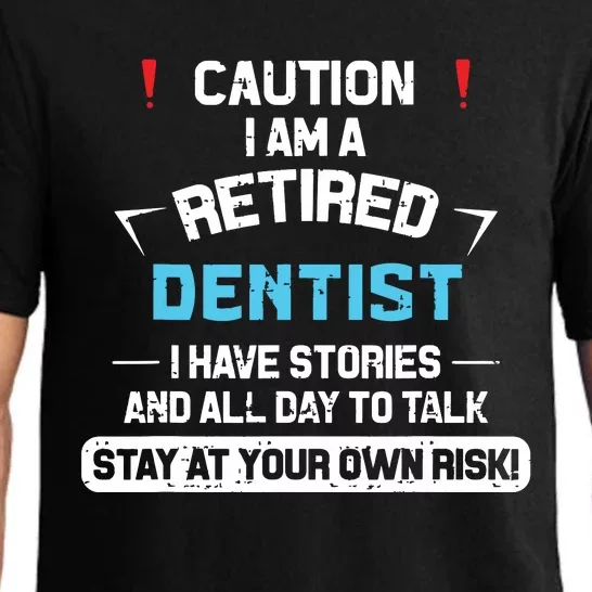 Caution Im A Retired Dentist Funny Dental Doctor Retirement Pajama Set