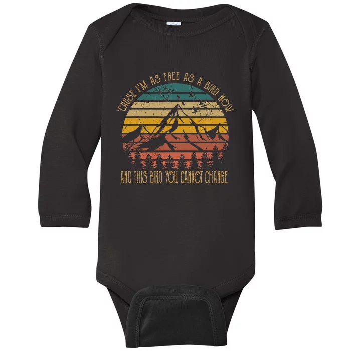 Cause IM As Free As Birds Now & This Bird You Cannot Change Baby Long Sleeve Bodysuit