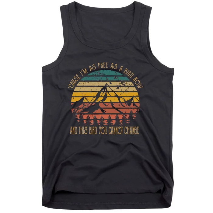 Cause IM As Free As Birds Now & This Bird You Cannot Change Tank Top