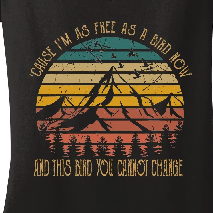 Cause IM As Free As Birds Now & This Bird You Cannot Change Women's V-Neck T-Shirt