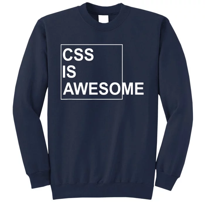 CSS Is Awesome Programmers Software Developer Tall Sweatshirt