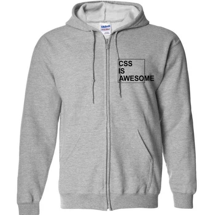 CSS Is Awesome Programmers Software Developer Full Zip Hoodie