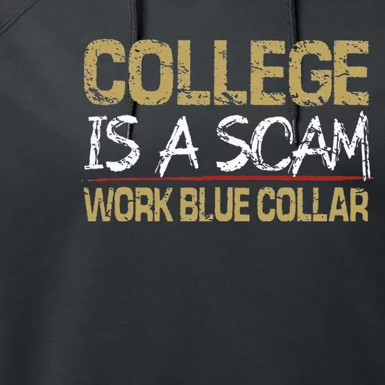 College Is A Scam Work Blue Collar Performance Fleece Hoodie