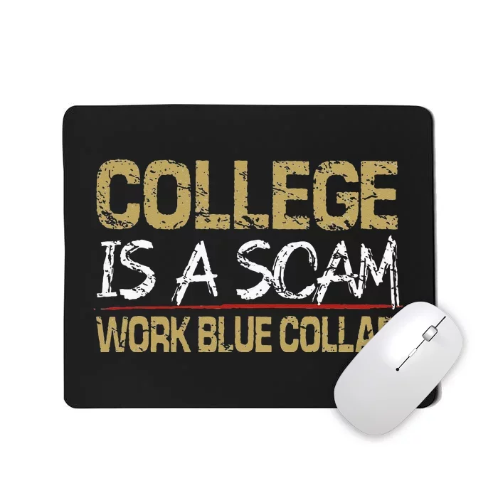 College Is A Scam Work Blue Collar Mousepad