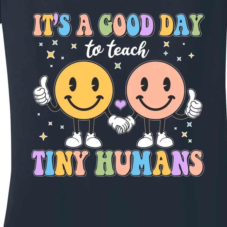 Cute It's A Good Day To Teach Tiny Humans Back To School Women's V-Neck T-Shirt