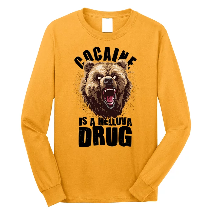 Cocaine Is A Helluva Drug Bear Long Sleeve Shirt