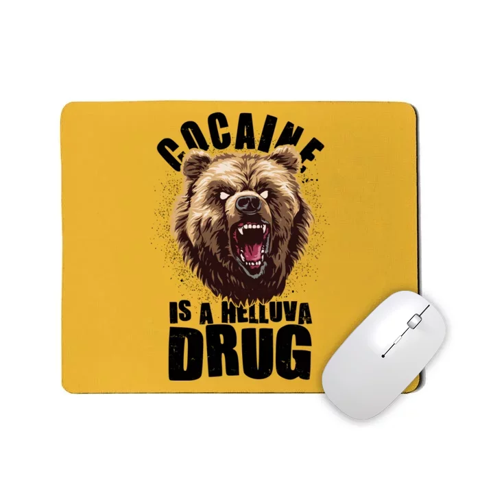 Cocaine Is A Helluva Drug Bear Mousepad